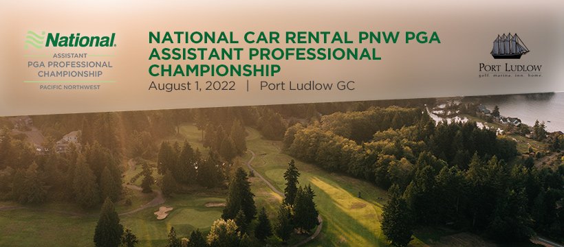 2022 National Car Rental PNW PGA Assistant Professional Championship @ Port Ludlow GC
