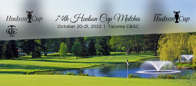 74th Hudson Cup Matches @ Tacoma C&GC