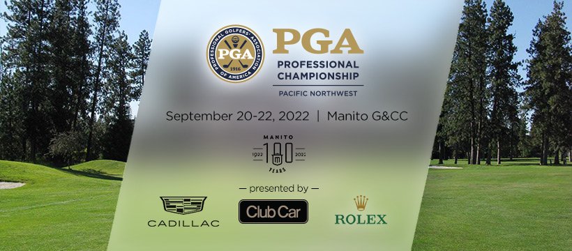 2022 PNW PGA Professional Championship presented by Cadillac, Club Car and Rolex @ Manito G&CC