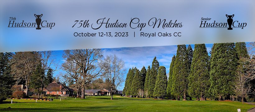 75th Hudson Cup Matches @ Royal Oaks CC