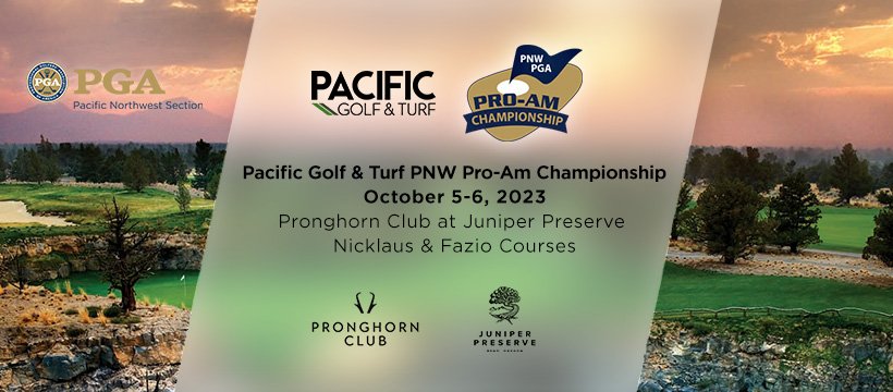 2023 Pacific Golf & Turf PNW Pro-Am Championship @ Pronghorn Club at Juniper Preserve - Nicklaus & Fazio Courses