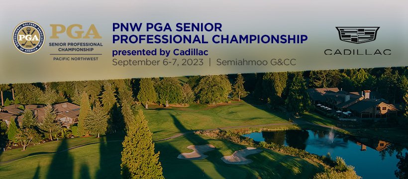 2023 PNW PGA Senior Professional Championship presented by Cadillac @ Semiahmoo G&CC