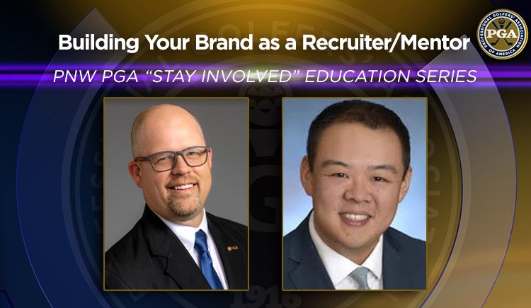 PNW PGA "Stay Involved" Education - Building Your Brand as a Recruiter/Mentor @ Online
