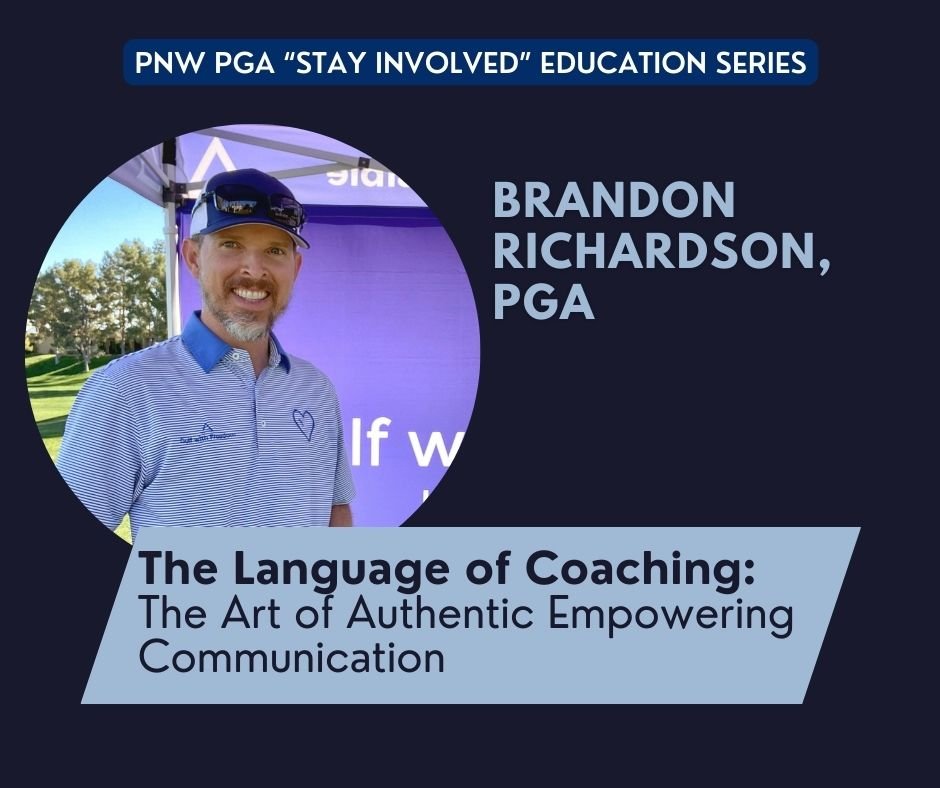 PNW PGA "Stay Involved" Education - The Language of Coaching @ Online