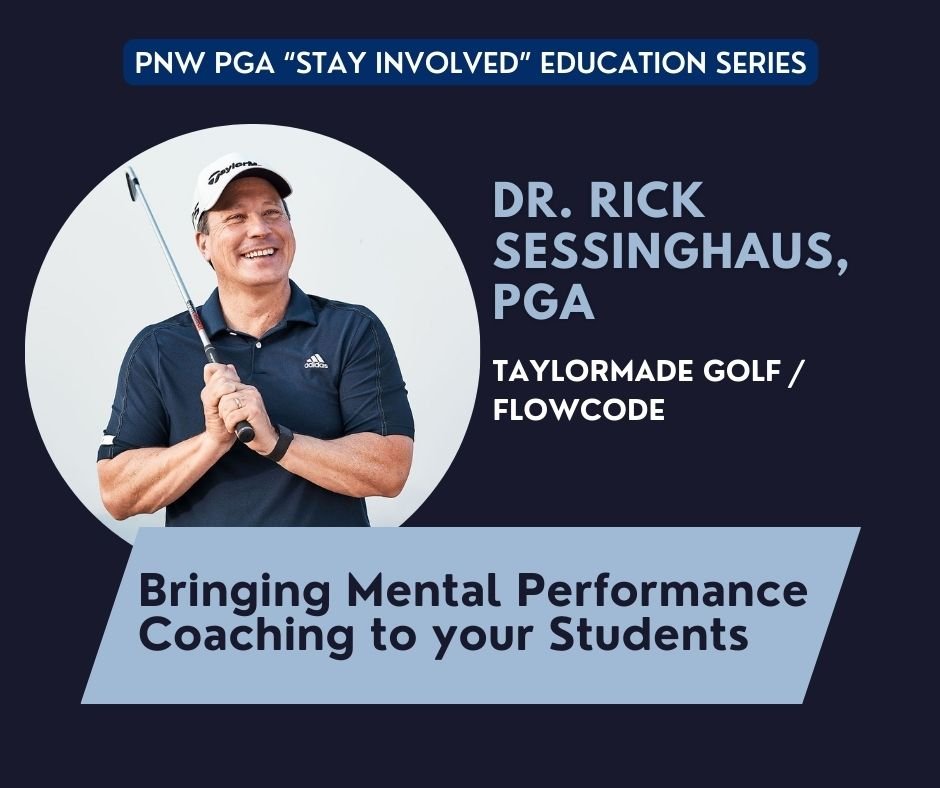 PNW PGA "Stay Involved" Education - Bringing Mental Performance Coaching to your Students @ Online