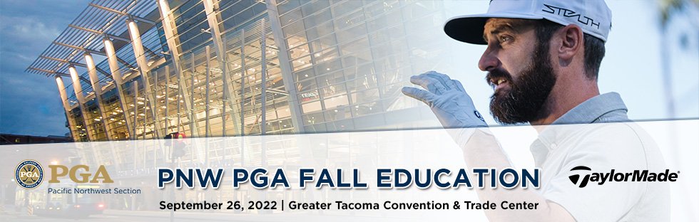 PNW PGA Fall Education - “From Fitting on the PGA Tour to Social Media Ambassador” with Chris Trott @ Tacoma Convention Center