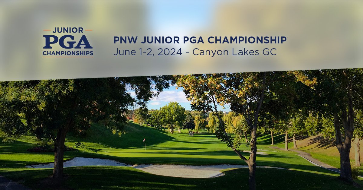 2024 PNW Junior PGA Championship @ Canyon Lakes GC